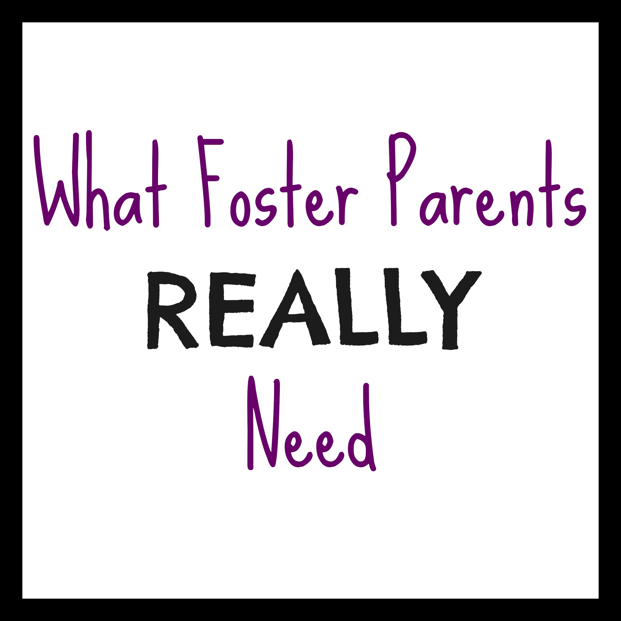 What Foster Parents Really Need