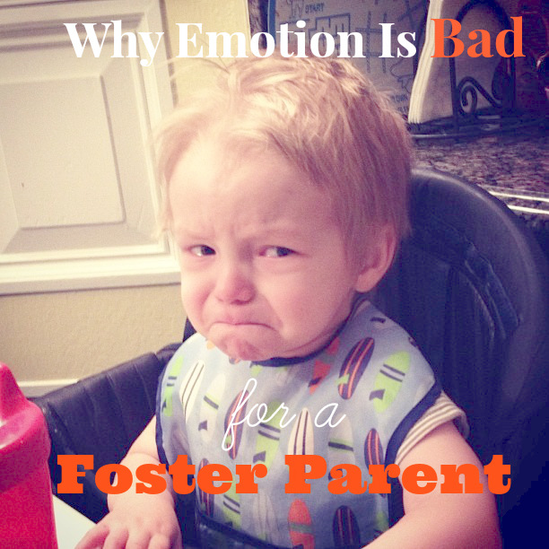 Why Emotion Is Bad For a Foster Parent