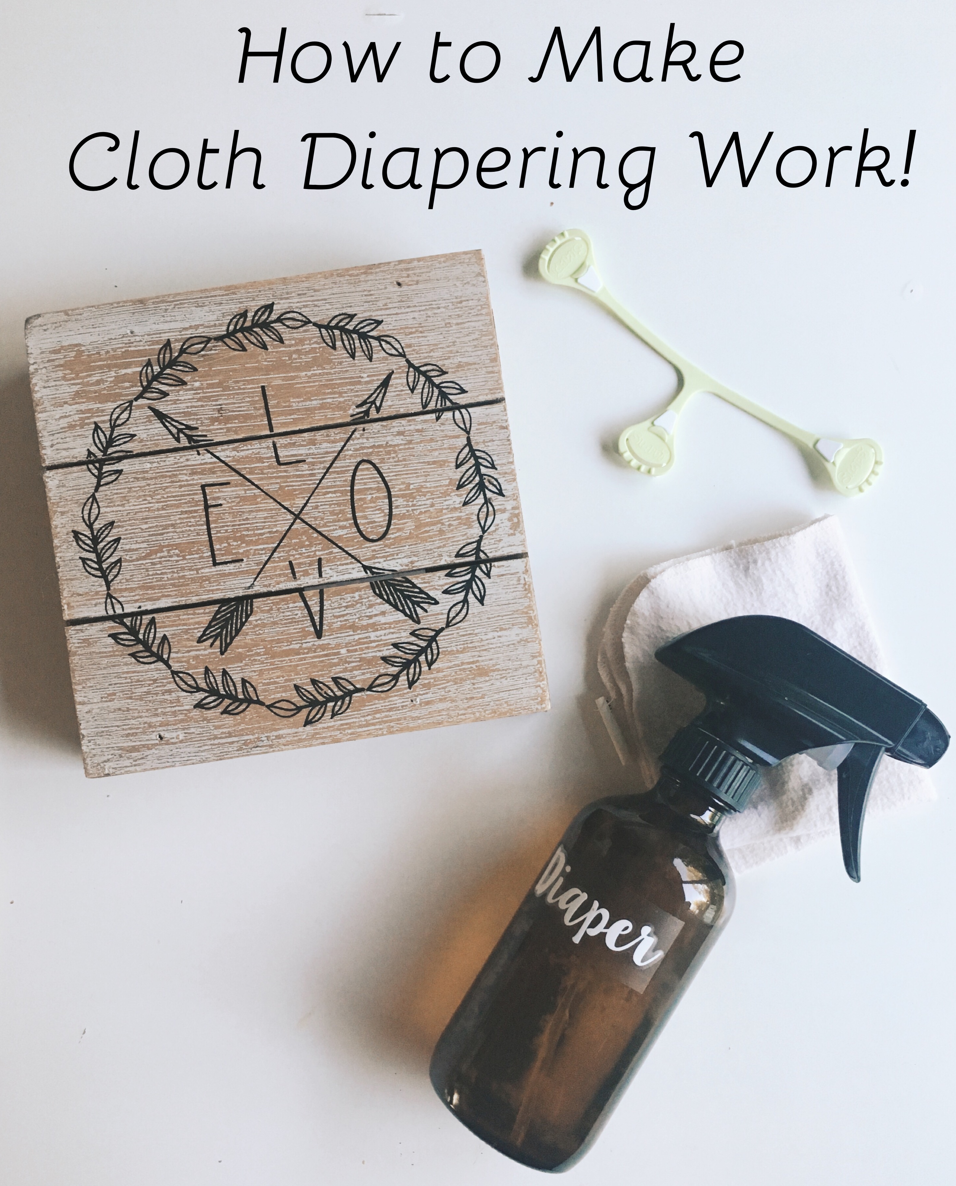 How to Make Cloth Diapering Work for you!